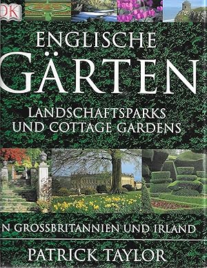 Englische Gärten Landschaftsparks und Cottage Gardens in Großbritannien und Irland