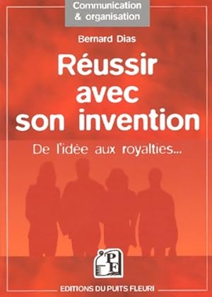 Seller image for R?ussir avec son invention - Bernard Dias for sale by Book Hmisphres