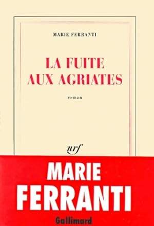 Immagine del venditore per La fuite aux agriates : Roman - Marie Ferranti venduto da Book Hmisphres