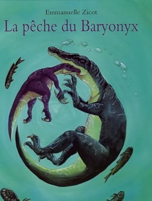 Bild des Verkufers fr La p?che du baryonyx - Emmanuelle Zicot zum Verkauf von Book Hmisphres