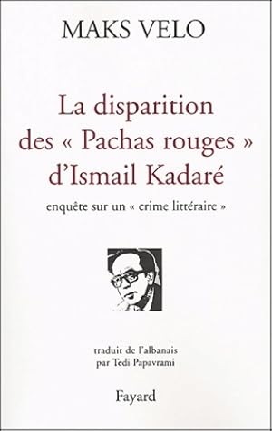 Seller image for La disparition des pachas rouges - I. Kadare for sale by Book Hmisphres