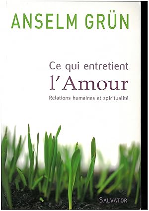 Ce qui entretien l'amour (relations humaines et spiritualité