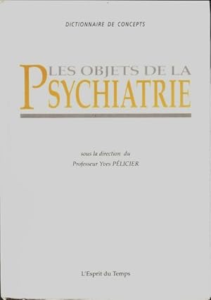 Imagen del vendedor de Les objets de la psychiatrie - Yves P?licier a la venta por Book Hmisphres