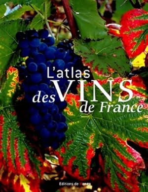 Immagine del venditore per L'atlas des vins de France - Jean-Pierre De Monza venduto da Book Hmisphres