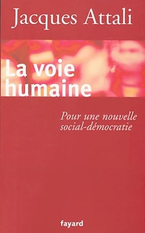 Bild des Verkufers fr La voie humaine - Jacques Attali zum Verkauf von Book Hmisphres