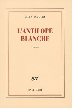 Seller image for L'antilope blanche - Valentine Goby for sale by Book Hmisphres