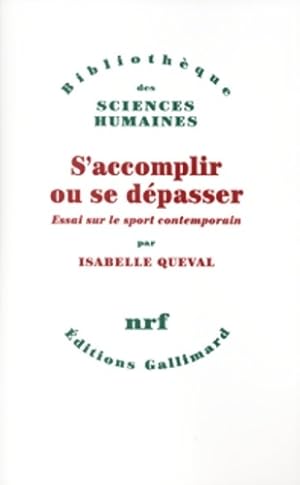 Seller image for S'accomplir ou se d?passer : Essai sur le sport contemporain - Isabelle Queval for sale by Book Hmisphres