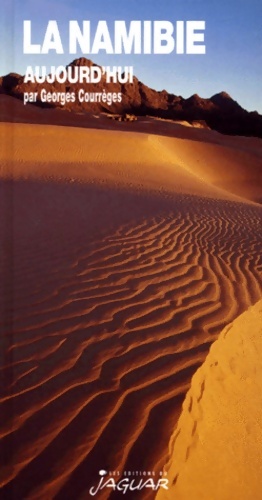 La namibie aujourd'hui - Georges Courr?ges