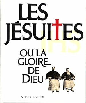 Les jésuites ou la gloire de dieu - François Lebrun