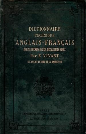 Dictionnaire technique anglais-fran ais : Marine, chemins de fer, m tallurgie, mines - E. Vivant
