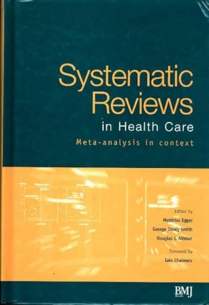 Systematic reviews in health care. Meta-analysis in context - Collectif