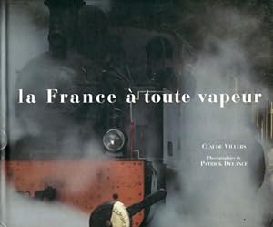 La France à toute vapeur - Claude Villers