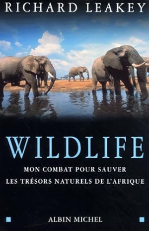 Seller image for Wildlife : Mon combat pour sauver les tr?sors naturels de L'Afrique - Richard Leakey for sale by Book Hmisphres