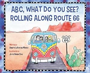 Bild des Verkufers fr ABC, What Do You See? Rolling Along Route 66 by Murray, Annette La Fortune [Hardcover ] zum Verkauf von booksXpress