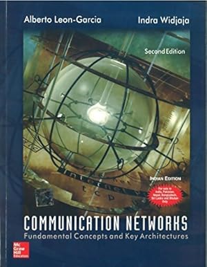 Communication networks : Fundamental concepts and key architectures - Alberto Leon-Garcia