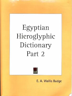 Egyptian hieroglyphic dictionary part 2 - Sir Ernest Alfred Wallace Budge