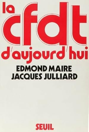 Seller image for La CFDT d'aujourd'hui - Edmond Maire for sale by Book Hmisphres