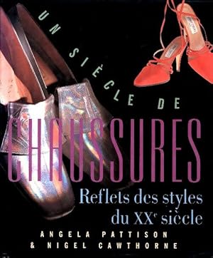 Un si cle de chaussures. Reflet des styles du XXe si cle - Angela Pattison