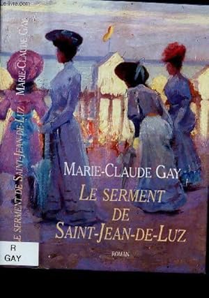 Immagine del venditore per Le serment de saint-Jean-de-Luz - Marie-Claude Gay venduto da Book Hmisphres