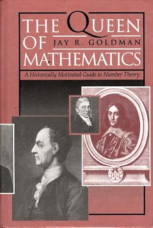 The queen of mathematics. A historically motivated guide to number theory - Jay Goldman