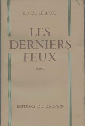 Bild des Verkufers fr Les derniers feux - R.J De Kerlecq zum Verkauf von Book Hmisphres