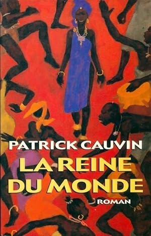 Image du vendeur pour La reine du monde - Patrick Cauvin mis en vente par Book Hmisphres