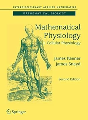 Mathematical physiology vol I : Cellular physiology - James Keener