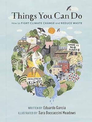 Immagine del venditore per Things You Can Do: How to Fight Climate Change and Reduce Waste by Garcia, Eduardo [Paperback ] venduto da booksXpress