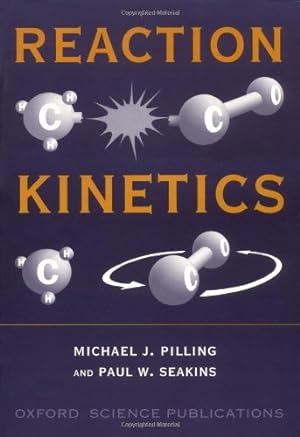 Imagen del vendedor de Reaction Kinetics (Oxford Science Publications) by Pilling, Michael J., Seakins, Paul W. [Paperback ] a la venta por booksXpress