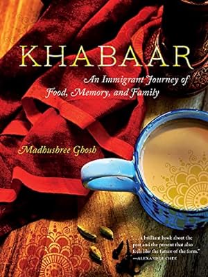 Immagine del venditore per Khabaar: An Immigrant Journey of Food, Memory, and Family (FoodStory) by Ghosh, Madhushree [Paperback ] venduto da booksXpress