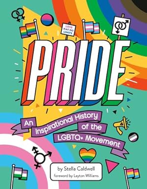 Seller image for Pride: An Inspirational History of the LGBTQ+ Movement by Caldwell, Stella [Hardcover ] for sale by booksXpress
