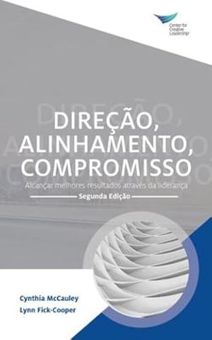 Seller image for Direction, Alignment, Commitment: Achieving Better Results through Leadership, Second Edition (Portuguese) (Portuguese Edition) by McCauley, Cynthia, Fick-Cooper, Lynn [Paperback ] for sale by booksXpress