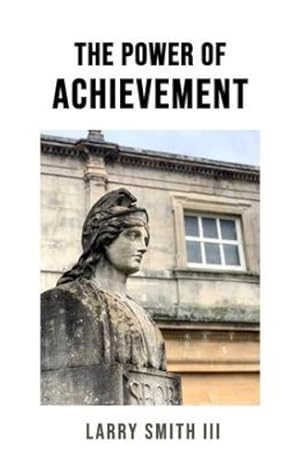 Seller image for The Power of Achievement by Smith, Larry [Paperback ] for sale by booksXpress