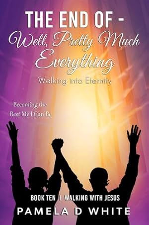 Seller image for The End of â   Well, Pretty Much Everything: Walking into Eternity (Walking with Jesus) [Soft Cover ] for sale by booksXpress