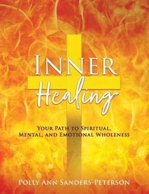 Seller image for Inner Healing: Your Path to Spiritual, Mental, and Emotional Wholeness by Sanders-Peterson, Polly Ann [Paperback ] for sale by booksXpress