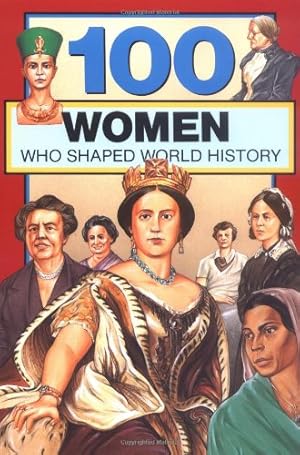 Seller image for 100 Women Who Shaped World History (100 Series) by Rolka, Gail [Paperback ] for sale by booksXpress