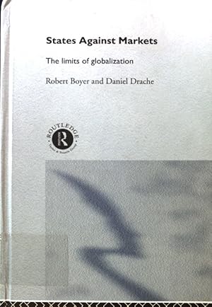 Image du vendeur pour States Against Markets: The Limits of Globalization; Innis Centenary Series; mis en vente par books4less (Versandantiquariat Petra Gros GmbH & Co. KG)