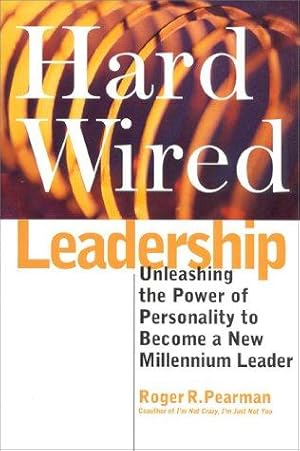 Bild des Verkufers fr Hard Wired Leadership: Unleashing the Power of Personality to Become a New Millennium Leader zum Verkauf von WeBuyBooks