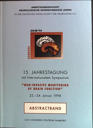 Bild des Verkufers fr Arbeitsgemeinschaft Neurologische Intensivmedizin: 15. Jahrestagung der Arbeitsgemeinschaft Neurologische Intensivmedizin (ANIM) mit dem Symposium "Non-Invasive Monitoring of Brain Function". Abstracts. zum Verkauf von books4less (Versandantiquariat Petra Gros GmbH & Co. KG)