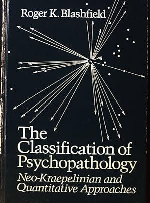 Bild des Verkufers fr The Classification of Psychopathology. Neo-Kraepelinian and Quantitative Approaches; zum Verkauf von books4less (Versandantiquariat Petra Gros GmbH & Co. KG)