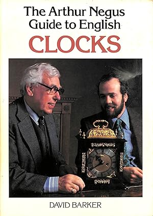 The Arthur Negus Guide to English Clocks