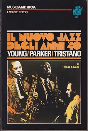 Seller image for Il nuovo Jazz degli anni '40 Young - Parker - Tristano for sale by Libreria Tara