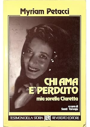 Seller image for Chi ama  perduto Mia sorella Claretta for sale by Libreria Tara