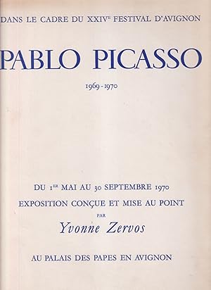 Pablo Picasso 1969-1970 Dans le cadre du XXIVe Festival d'Avignon du 1er Mai au 30 septembre 1970...