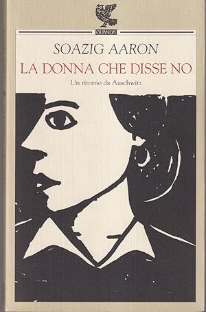 Seller image for La donna che disse no Un ritorno da Auschwitz for sale by Libreria Tara