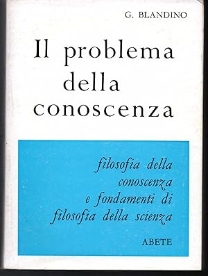 Seller image for Il problema della conoscenza Filosofia della conoscenza e fondamenti di filosofia della scienza for sale by Libreria Tara