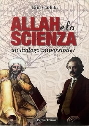 Allah e la scienza Un dialogo impossibile