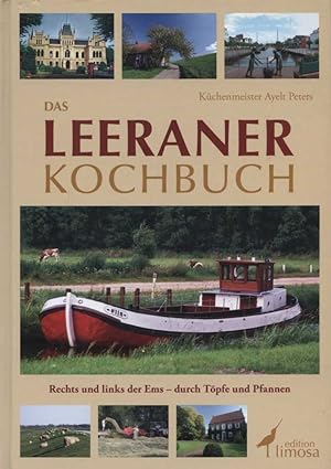 Bild des Verkufers fr Das Leeraner Kochbuch : rechts und links der Ems - durch Tpfe und Pfannen. zum Verkauf von Versandantiquariat Ottomar Khler