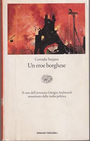 Immagine del venditore per Un eroe borghese Il caso dell'avvocato Giorgio Ambrosoli assassinato dalla mafia politica venduto da Libreria Tara