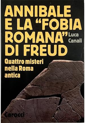 Imagen del vendedor de Annibale e la fobia romana di Freud Quattro misteri nella Roma antica a la venta por Libreria Tara